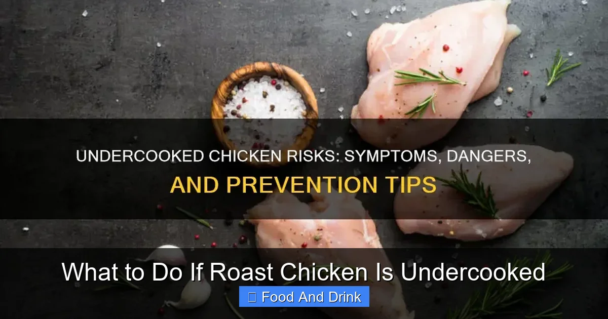 What to Do If Roast Chicken Is Undercooked