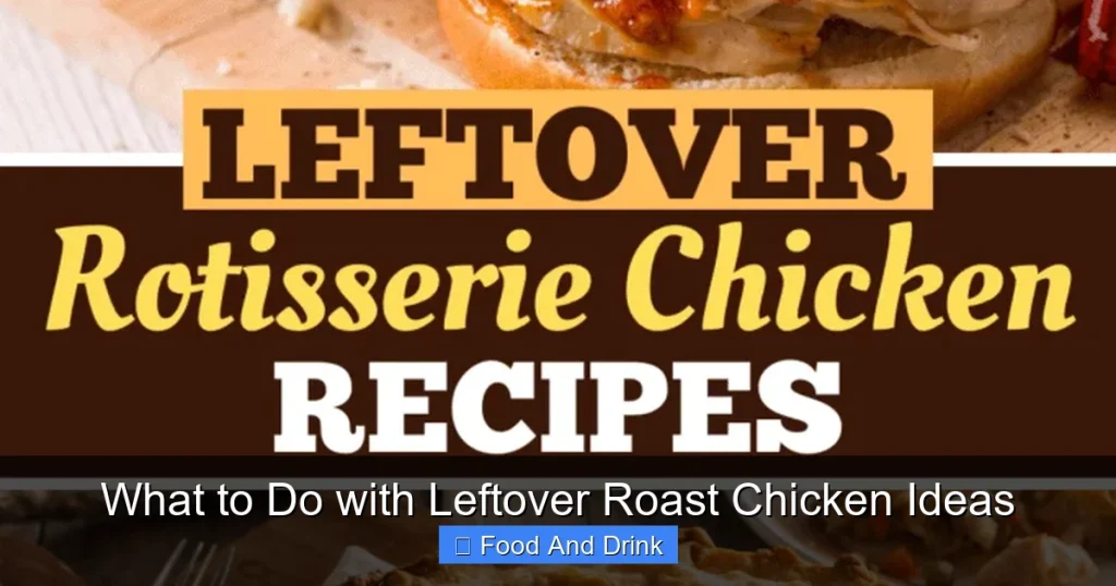 What to Do with Leftover Roast Chicken Ideas