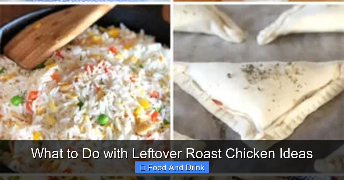 What to Do with Leftover Roast Chicken Ideas