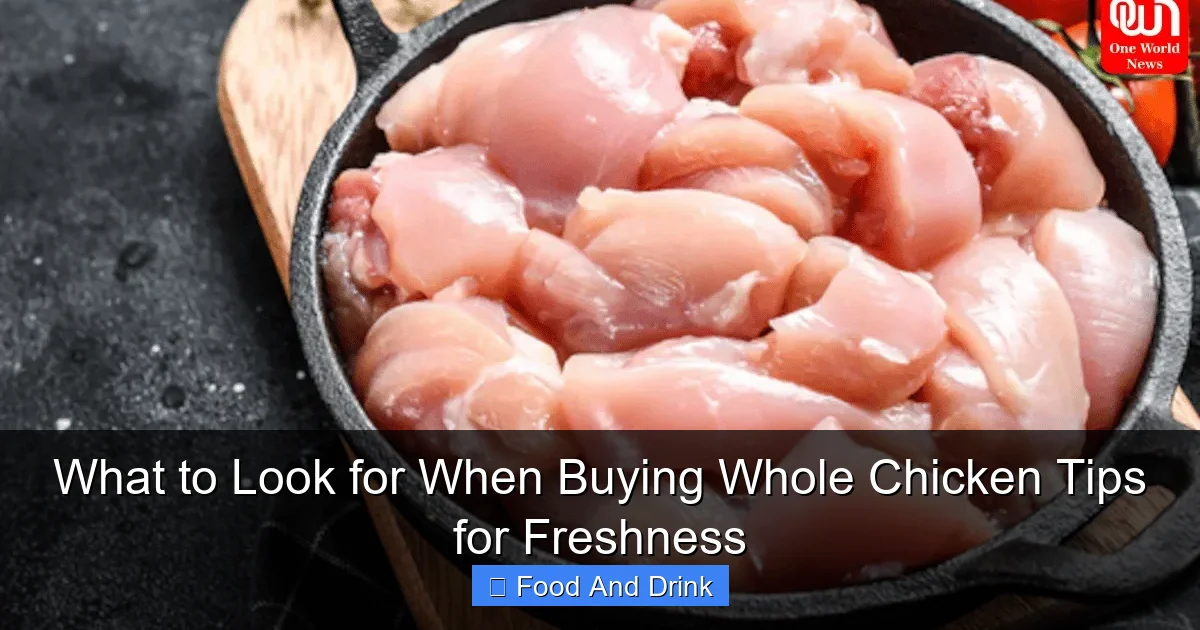 What to Look for When Buying Whole Chicken Tips for Freshness