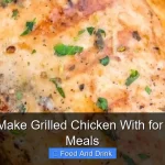 What to Make Grilled Chicken With for Flavorful Meals