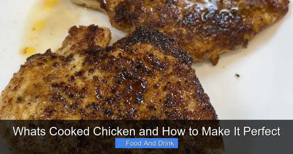 Whats Cooked Chicken and How to Make It Perfect