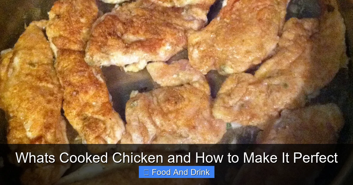 Whats Cooked Chicken and How to Make It Perfect