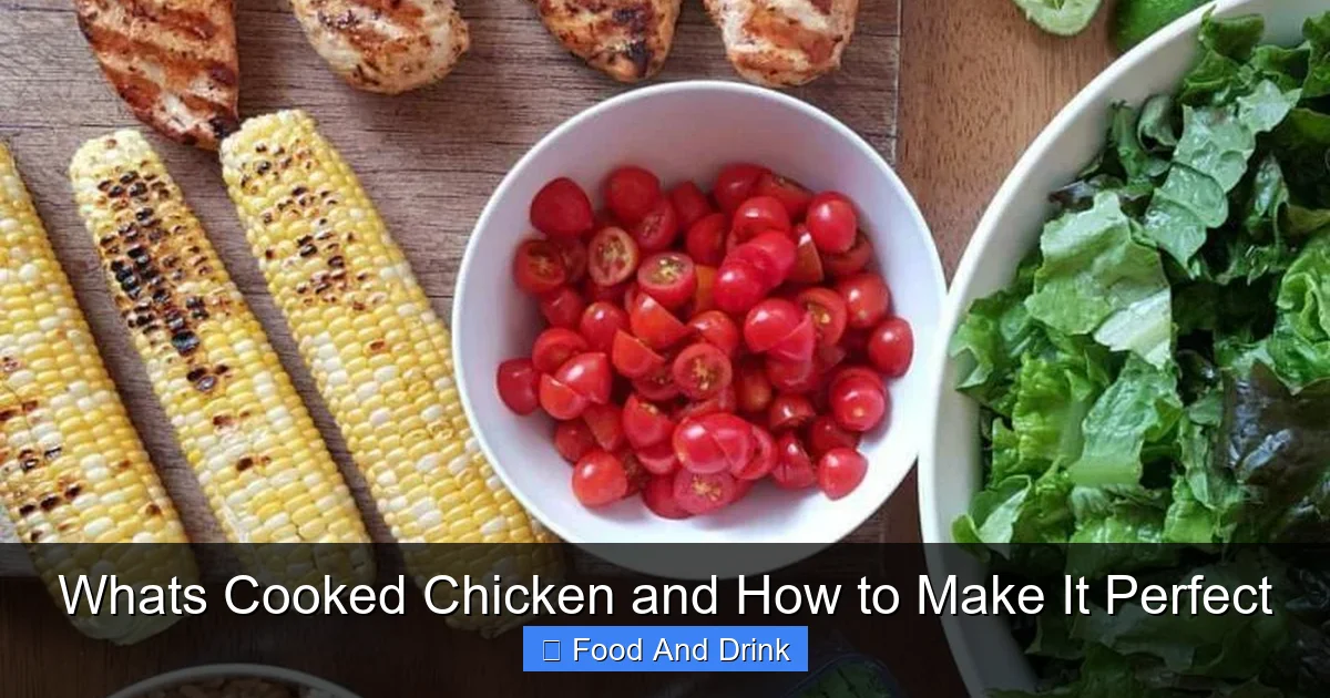 Whats Cooked Chicken and How to Make It Perfect