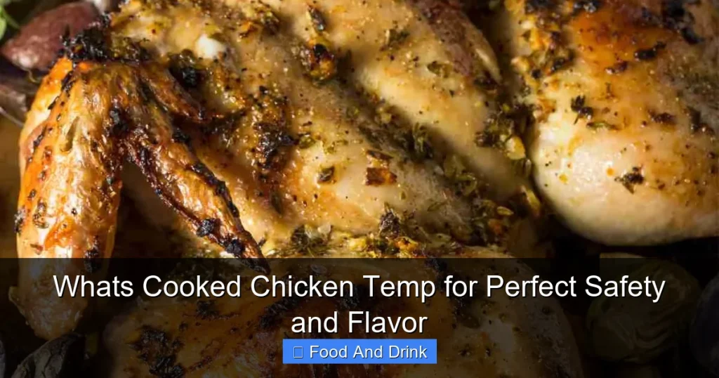 Whats Cooked Chicken Temp for Perfect Safety and Flavor