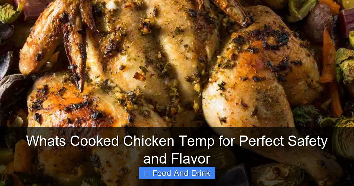 Whats Cooked Chicken Temp for Perfect Safety and Flavor