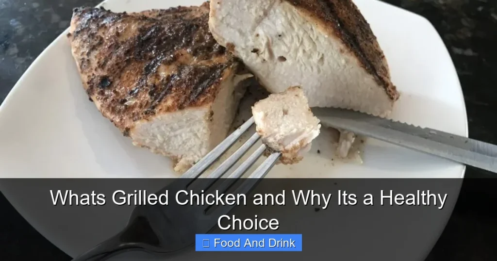 Whats Grilled Chicken and Why Its a Healthy Choice