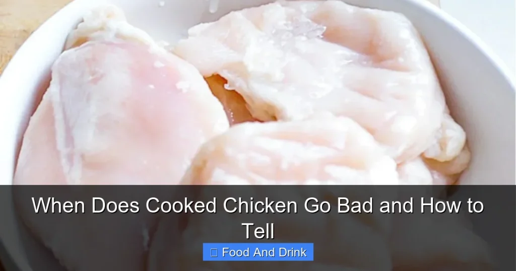When Does Cooked Chicken Go Bad and How to Tell