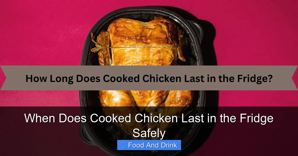 When Does Cooked Chicken Last in the Fridge Safely