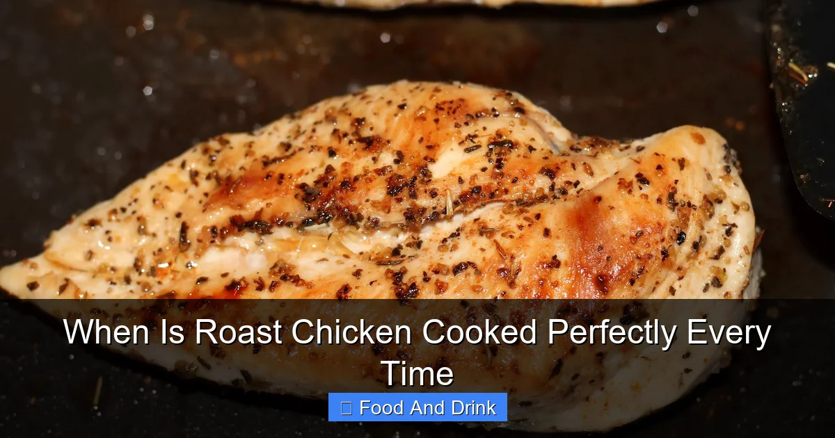 When Is Roast Chicken Cooked Perfectly Every Time