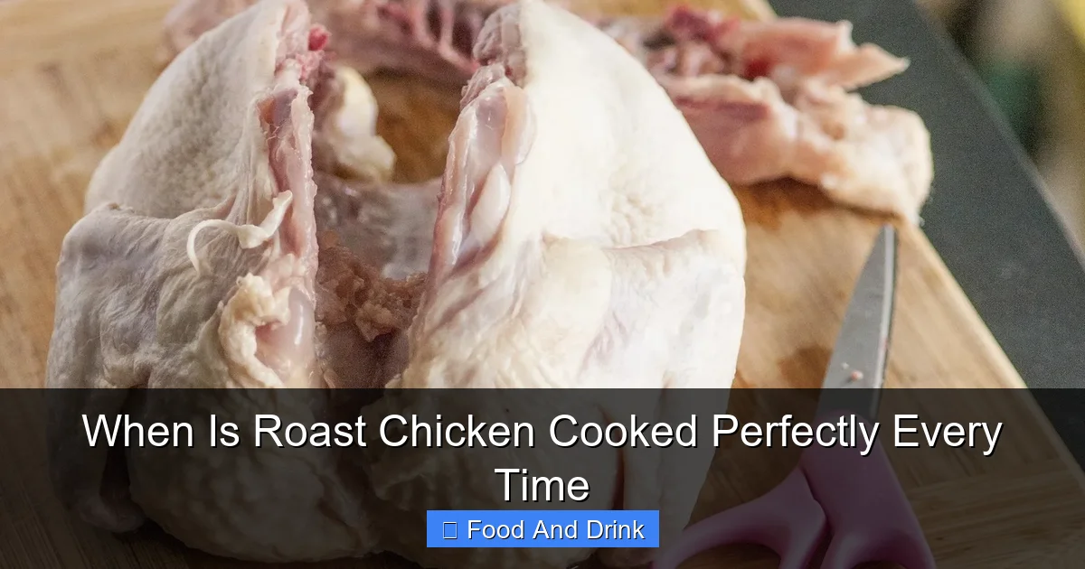 When Is Roast Chicken Cooked Perfectly Every Time