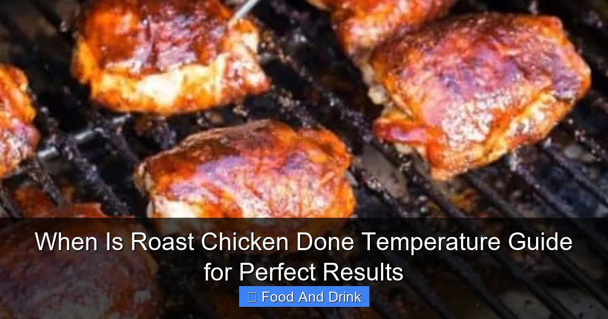 When Is Roast Chicken Done Temperature Guide for Perfect Results