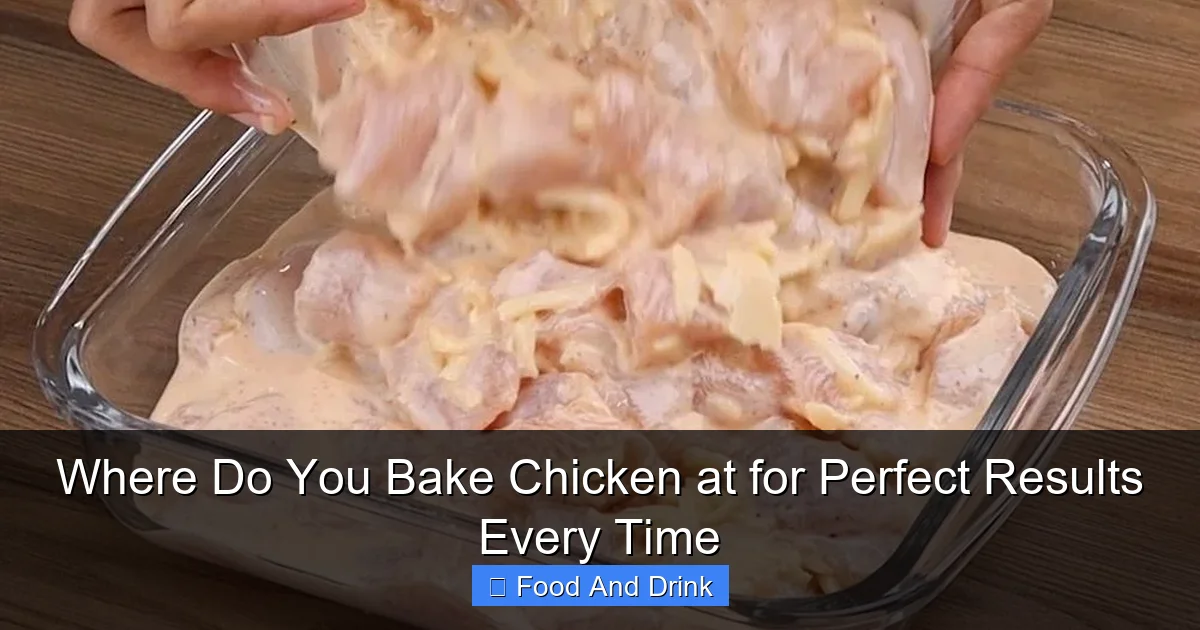 Where Do You Bake Chicken at for Perfect Results Every Time