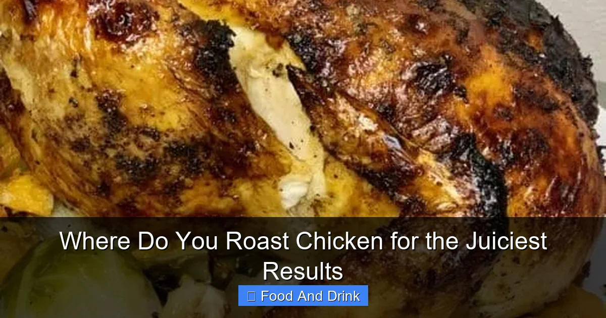 Where Do You Roast Chicken for the Juiciest Results