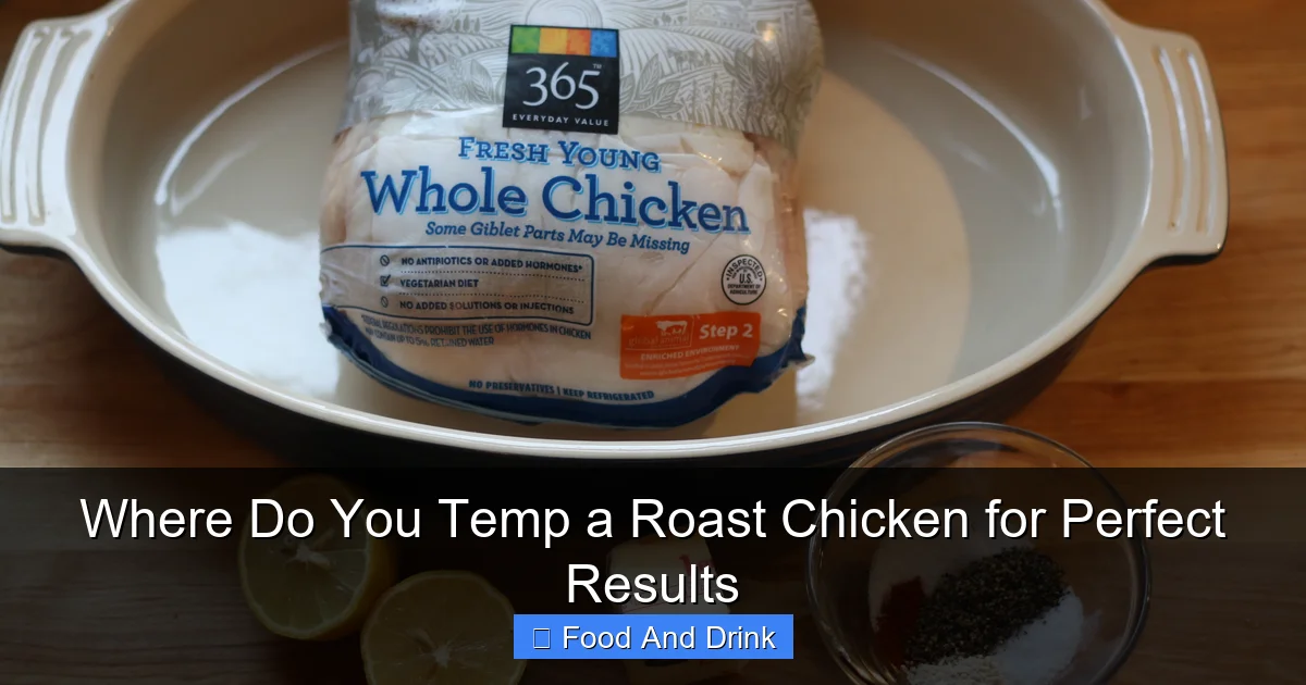 Where Do You Temp a Roast Chicken for Perfect Results
