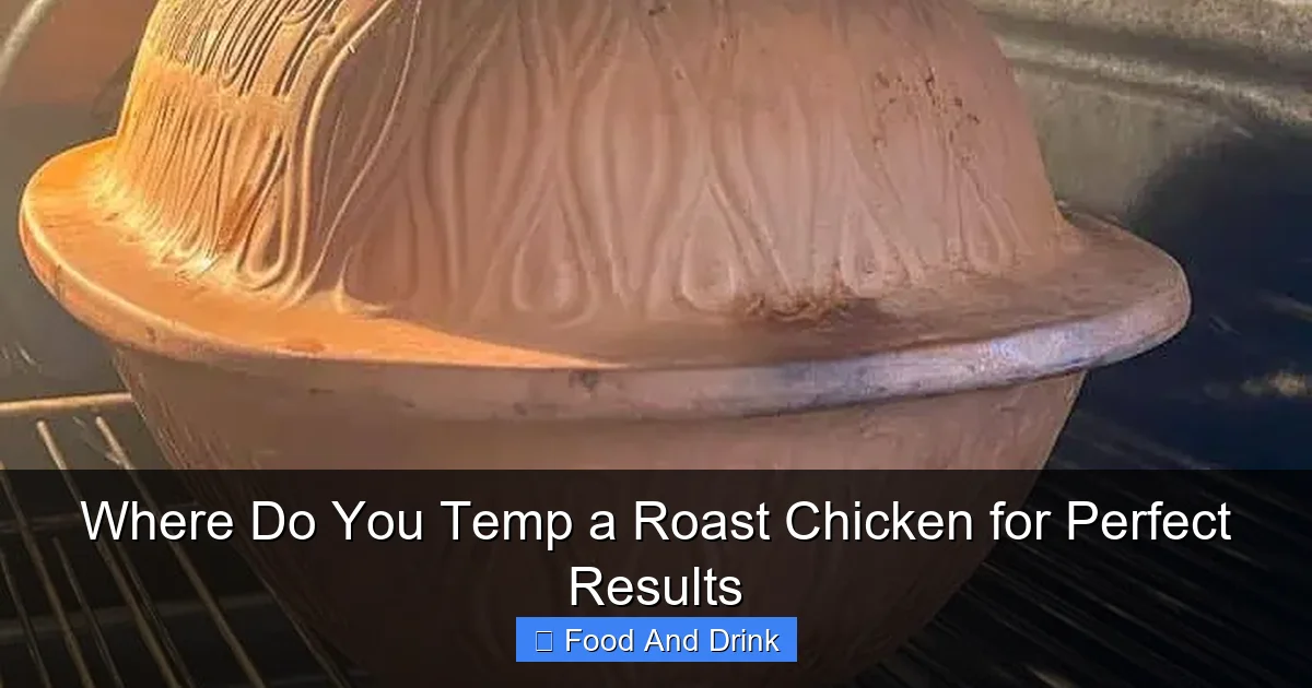 Where Do You Temp a Roast Chicken for Perfect Results