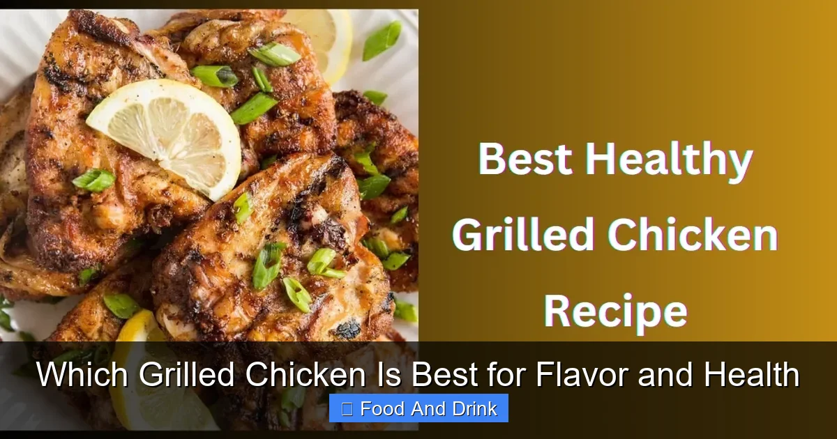 Which Grilled Chicken Is Best for Flavor and Health