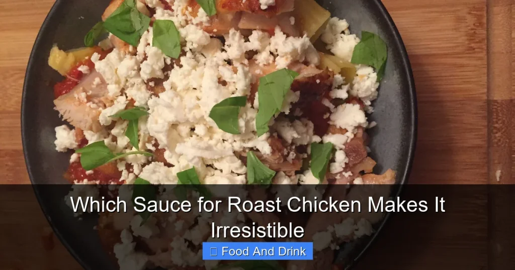 Which Sauce for Roast Chicken Makes It Irresistible