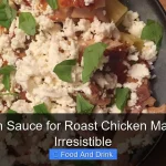 Which Sauce for Roast Chicken Makes It Irresistible