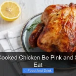 Why Can Cooked Chicken Be Pink and Still Safe to Eat