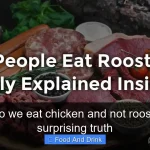 Why do we eat chicken and not rooster the surprising truth