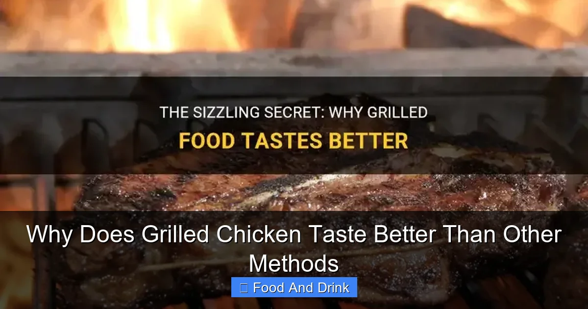 Why Does Grilled Chicken Taste Better Than Other Methods