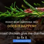 Why does roast chicken give me diarrhea and how to fix it