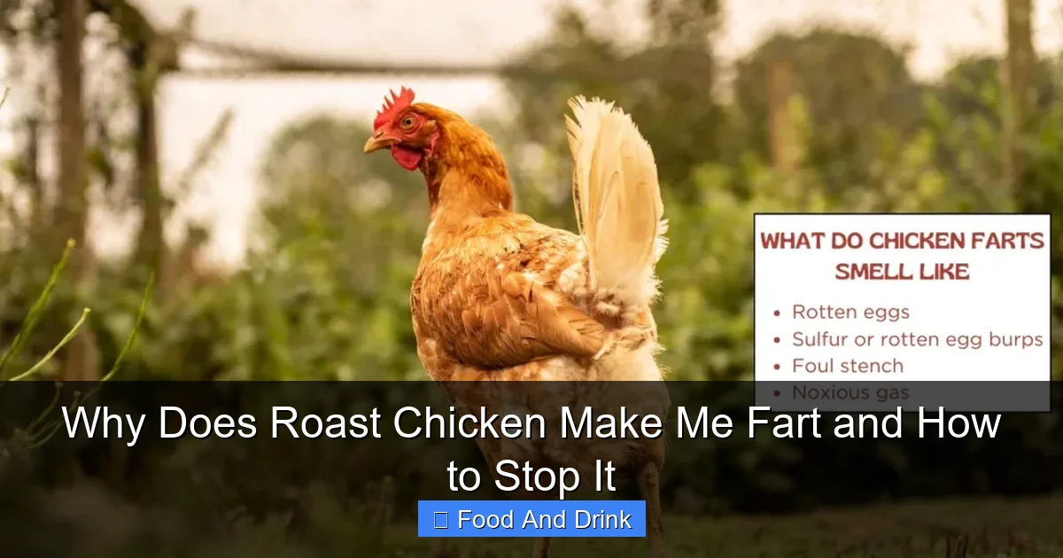 Why Does Roast Chicken Make Me Fart and How to Stop It