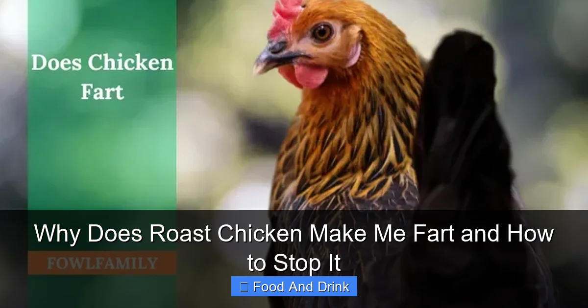 Why Does Roast Chicken Make Me Fart and How to Stop It