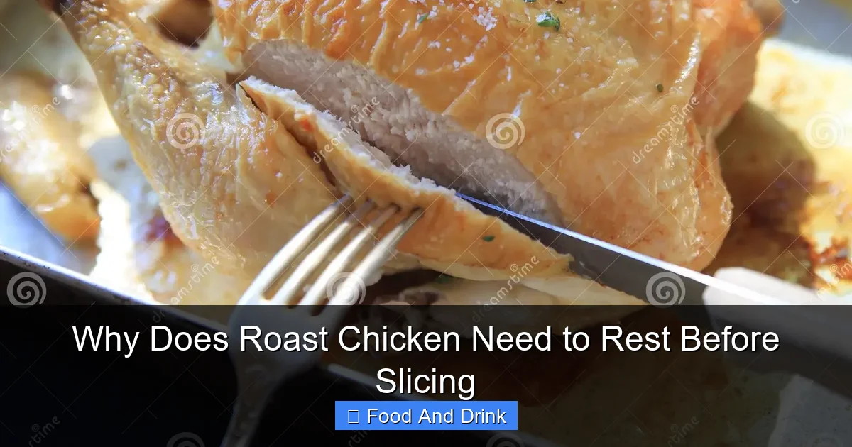 Why Does Roast Chicken Need to Rest Before Slicing