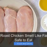 Why Does Roast Chicken Smell Like Farts and Is It Safe to Eat