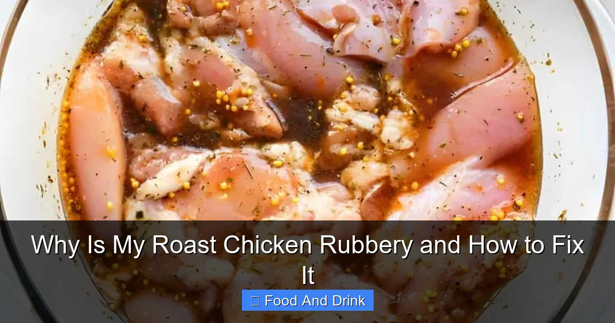 Why Is My Roast Chicken Rubbery and How to Fix It