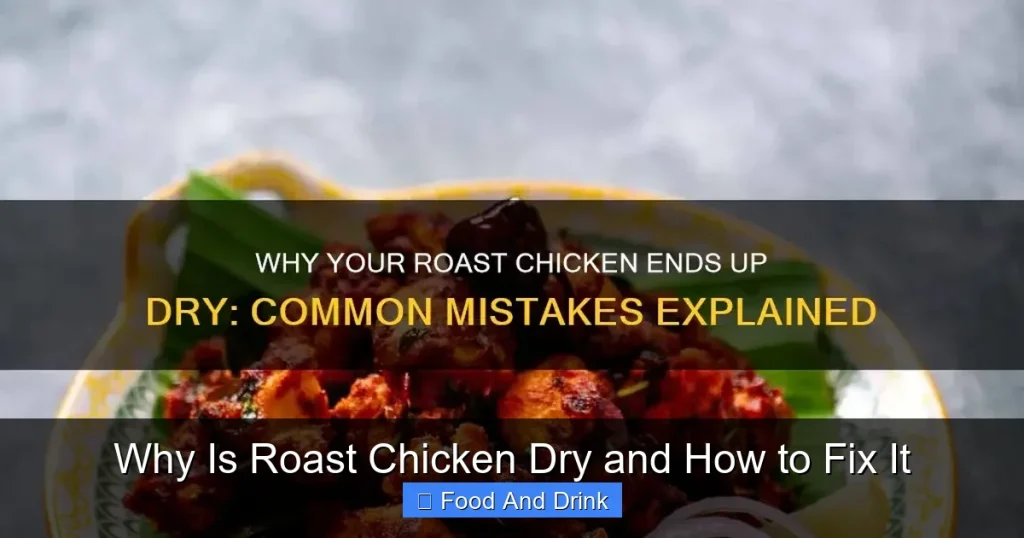 Why Is Roast Chicken Dry and How to Fix It