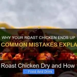Why Is Roast Chicken Dry and How to Fix It