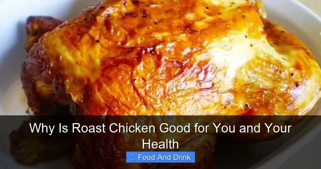 Why Is Roast Chicken Good for You and Your Health