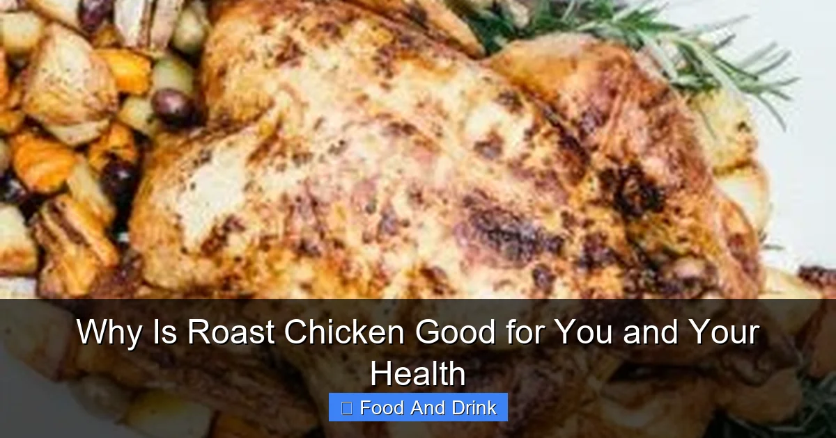 Why Is Roast Chicken Good for You and Your Health