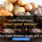 Why was my roast chicken tough and how to fix it