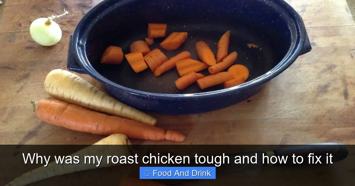 Why was my roast chicken tough and how to fix it