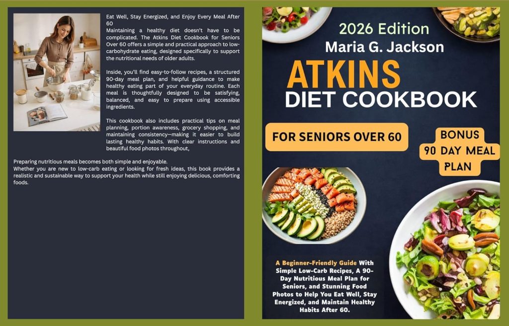 Atkins Diet Cookbook for Seniors Over 60 Review: Simple Low-Carb Recipes for Hea