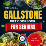 The Easiest Gallstone Diet Cookbook for Seniors Review: Simple, Low-Fat Meals fo